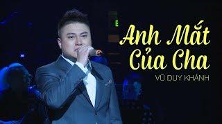 Vũ Duy Khánh Bật Khóc Nhớ Về Cha Khi Đang Thể Hiện Ca Khúc Ánh Mắt Của Cha Trong Liveshow 2019