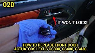 020: HOW TO REMOVE AND REPLACE FRONT DOOR ACTUATORS GS300 GS400 GS430 [1/2]