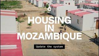 Update the system: Housing in Mozambique