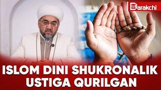 ISLOM DINI SHUKRONALIK USTIGA QURILGAN