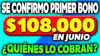 Se CONFIRMÓ el PAGO del PRIMER BONO de Junio por $108.000 ¿Quiénes lo COBRAN? 