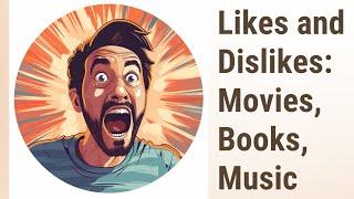 Sharing Opinions: Expressing Likes and Dislikes About Movies, Books, and Music