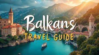 Balkans Travel Guide Best Places To Visit In The Balkans Travel Documentary