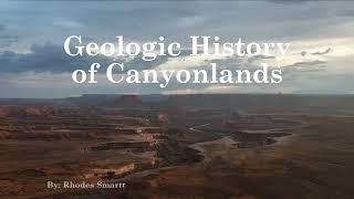 "Geologic History of Canyonlands" by Rhodes Smartt