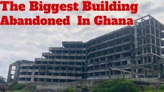  The Biggest Building In Ghana That Has Been Abandoned In Takoradi