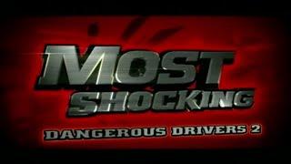 Most Shocking: Dangerous Drivers 2 (S2 E4) (2007)