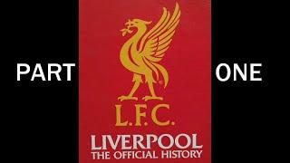 Liverpool FC - The Official History (2002) Part 1