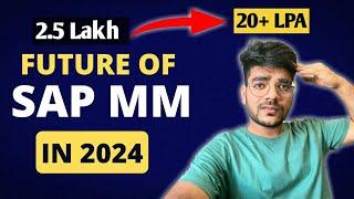 WHAT IS THE FUTURE OF SAP MM IN 2024 | 20+ LPA After 5 years of Experience