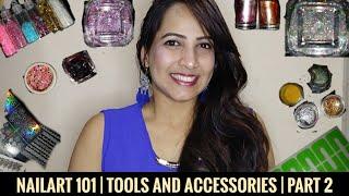 Nailart 101 | Tool and Accessories | Advanced - Part 2 | Nailacious