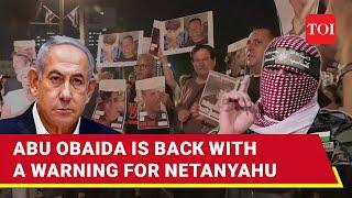 Abu Obaida Returns With A Chilling Threat To Israel & Netanyahu; 'Time Is Running Out...'