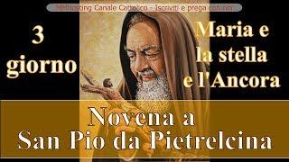 Novena a San Pio da Pietrelcina - 3 giorno - Maria e la stella che guida, e l'Ancora che salva!