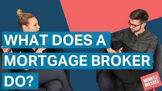 What does a mortgage broker do? | Mortgages Explained