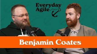 A Software Developer's View On Agile: Benjamin Coates