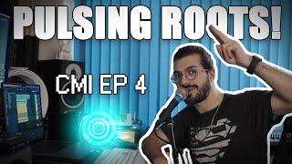 Pulsing Roots! CMI EP 4