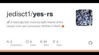 GitHub - jedisct1/yes-rs:  A blazingly fast, memory-safe rewrite of the classic Unix 'yes' comm...