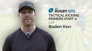 Rugby Coaching Baden Kerr Tactical  kick Primers