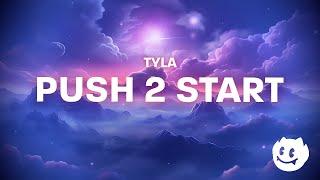 Tyla - PUSH 2 START (Lyrics)