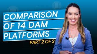 Comparison of 14 Digital Asset Management (DAM) Platforms Part 2 of 2