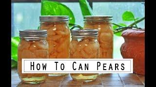 Canning Pears Made Simple! (Bonus: Easiest Way To Peel Pears)