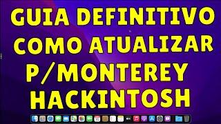 GUIA DEFINITIVO DE COMO ATUALIZAR CORRETAMENTE DO CATALINA BIG SUR PARA MONTEREY HACKINTOSH OPENCORE