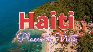 Explore Haiti, the best place to travellers.