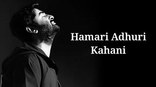 Hamari Adhuri Kahani (Lyrics) | Arijit Singh, Jeet Gannguli | NZ Hitz Music