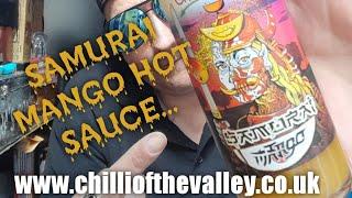 SAMURAI MANGO HOT SAUCE REVIEW ( CHILLI OF THE VALLEY)