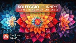 ALL 9 SOLFEGGIO Frequencies - Sacred Hang Drum Ambiences - "Solfeggio Journeys"