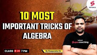 10 Most Important Tricks of Algebra | Maths for Defence Exam | By Deependra Sir