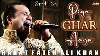 Piya Ghar Aaya | Rahat Fateh Ali Khan | Official HD video | Hi-Tech Music