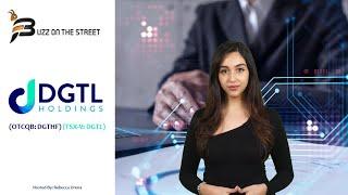 “Buzz on the Street” Show: DGTL Holdings Inc. (OTCQB: DGTHF) (TSX-V: DGTL) Partner with Wideout AQA