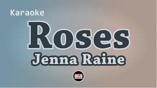 Jenna Raine - Roses (Karaoke with Lyrics)