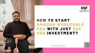 How to Start Amazon Wholesale FBA With Just $2k USD Investment from Pakistan [Urdu]