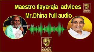 Maestro Ilayaraja  advices Mr.Dhina full audio | Music Union Issue | Golden Sands Tv