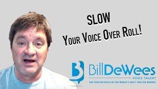 SLOW Your Voice Over Roll!