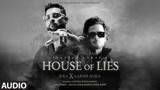 House of Lies (Audio): IKKA X Karan Aujla | Sanjoy | Bhushan Kumar