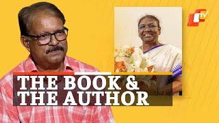 Tete-A-Tete With Madam President’s Author Sandeep Sahu | Prez Draupadi Murmu’s Biography | OTV News