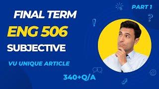 ENG 506 Final Term Preparation 2023/Most Important & Frequently asked Subjective/ENG 506 Spring 2023