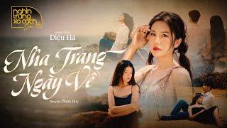 NHA TRANG NGÀY VỀ - Diệu Hà | Official 4K MV