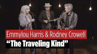 Emmylou Harris and Rodney Crowell Play "The Traveling Kind"