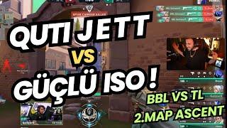 FERİT GÖZÜNDEN BBL VS TL 2.MAP ASCENT | QUTI JETT VS JAMPPI JETT VALORANT EMEA STAGE 2