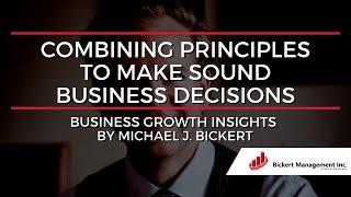 Combining Principles to Make Sound Business Decisions