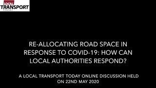 LTT Online Discussion:  Reallocating Road Space - How will Local Authorities Respond?