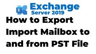 49. How to Export Mailbox to PST File in Exchange Server 2019