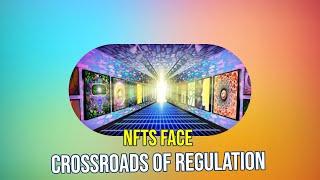 NFTs Face Uncertain Future: SEC Crackdown and Potential Regulation Changes