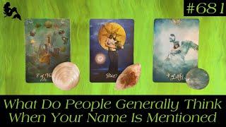 Pick A Card Tarot - What Do People Generally Think When Your Name Is Mentioned ?