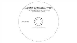 Alex Mathew Mendoza - I Fell in Love With You (feat. Pri Cy)