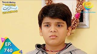 Taarak Mehta Ka Ooltah Chashmah - Episode 740 - Full Episode