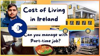 Cost of Living in Ireland | 2024 | International Students | Part-time Jobs |Rent, Groceries & Travel