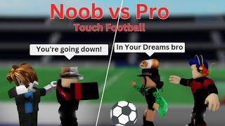 Noob Vs Pro Touch Football!